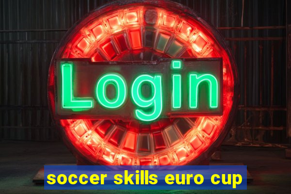 soccer skills euro cup